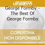 George Formby - The Best Of George Formby cd musicale di George Formby