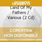 Land Of My Fathers / Various (2 Cd) cd