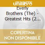 Everly Brothers (The) - Greatest Hits (2 Cd) cd