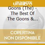 Goons (The) - The Best Of The Goons & More (2 Cd) cd