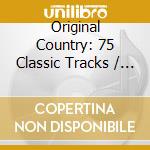 Original Country: 75 Classic Tracks / Various (3 Cd) cd musicale