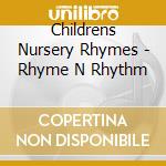 Childrens Nursery Rhymes - Rhyme N Rhythm cd