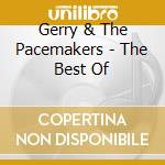 Gerry & The Pacemakers - The Best Of cd musicale di Gerry & The Pacemakers