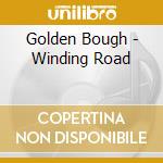 Golden Bough - Winding Road cd musicale di Golden Bough