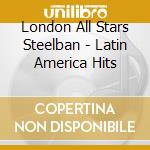 London All Stars Steelban - Latin America Hits cd