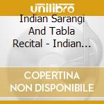 Indian Sarangi And Tabla Recital - Indian Sarangi And Tabla Recital cd