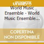 World Music Ensemble - World Music Ensemble 'Live' cd musicale di World Music Ensemble