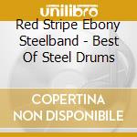 Red Stripe Ebony Steelband - Best Of Steel Drums cd