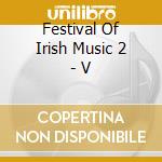 Festival Of Irish Music 2 - V cd