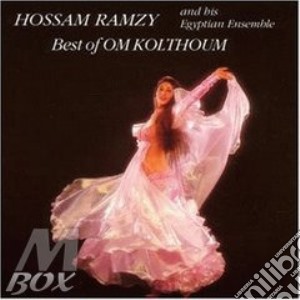 Best Of Om Kalthoum cd musicale di Hossam Ramzy