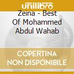 Zeina - Best Of Mohammed Abdul Wahab cd musicale di RAMZY HOSSAM