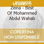 Zeina - Best Of Mohammed Abdul Wahab cd