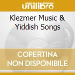 Klezmer Music & Yiddish Songs cd musicale di JONTEF