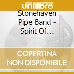 Stonehaven Pipe Band - Spirit Of Scotland