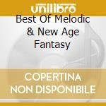 Best Of Melodic & New Age Fantasy cd
