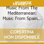 Music From The Mediterranean: Music From Spain Portugal Italy Greece Turkey & Israel cd