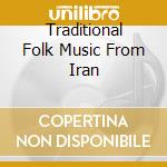 Traditional Folk Music From Iran cd
