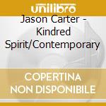 Jason Carter - Kindred Spirit/Contemporary cd