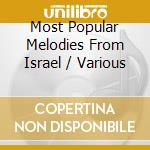 Most Popular Melodies From Israel / Various cd