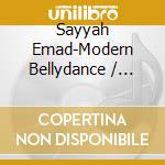 Sayyah Emad-Modern Bellydance / Lebanon - cd musicale di Arc Music