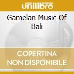 Gamelan Music Of Bali cd