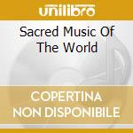 Sacred Music Of The World cd