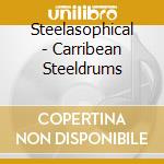Steelasophical - Carribean Steeldrums cd