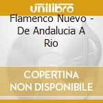 Flamenco Nuevo - De Andalucia A Rio cd musicale di CHANELA