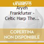 Aryeh Frankfurter - Celtic Harp The Music Of O'Carolan cd