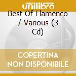 Best Of Flamenco / Various (3 Cd) cd musicale di AA.VV.