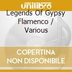 Legends Of Gypsy Flamenco / Various cd