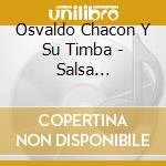 Osvaldo Chacon Y Su Timba - Salsa Afrocubana cd