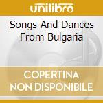 Songs And Dances From Bulgaria cd