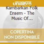 Kambarkan Folk Ensem - The Music Of Kyrgyzstan cd
