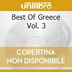 Best Of Greece Vol. 3 cd musicale di AA.VV.