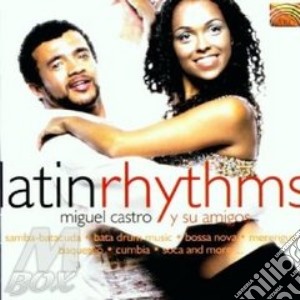 Miguel Castro - Latin Rhythms cd musicale di Miguel Castro