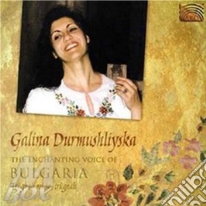 Galina Durmushliyska - Enchanting Voice Of Bulgaria cd musicale di Galina Durmushliyska