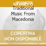 Traditional Music From Macedonia cd musicale di STRUNE
