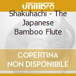 Shakuhachi - The Japanese Bamboo Flute cd musicale di Richard Stagg