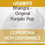 Bhangra - Original Punjabi Pop cd