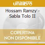 Hossam Ramzy - Sabla Tolo II cd musicale di Hossam Ramzy
