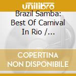 Brazil Samba: Best Of Carnival In Rio / Various cd