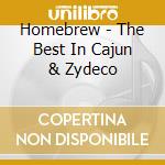 Homebrew - The Best In Cajun & Zydeco cd