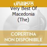 Very Best Of Macedonia (The) cd