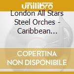 London All Stars Steel Orches - Caribbean Steeldrums cd