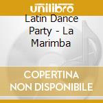 Latin Dance Party - La Marimba cd