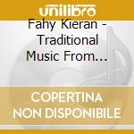 Fahy Kieran - Traditional Music From Ireland cd