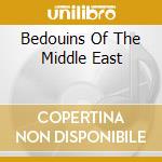 Bedouins Of The Middle East cd