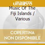 Music Of The Fiji Islands / Various cd