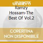 Ramzy Hossam-The Best Of Vol.2 cd musicale di Hossam Ramzy